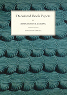 Decorated Book Papers: Being an Account of Their Designs and Fashions
