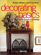 Decorating Basics: Styles, Colors, Furnishings - Better Homes and Gardens Books (Editor), and Better Homes and Gardens (Creator), and Hallam, Linda (Editor)