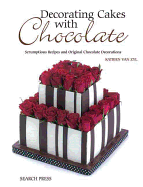 Decorating Cakes with Chocolate: Scrumptious Recipes and Original Chocolate Decorations