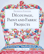 Decorating Furniture: Decoupage, Paint and Fabric