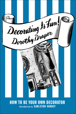 Decorating Is Fun!: How to Be Your Own Decorator - Draper, Dorothy