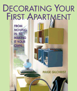 Decorating Your First Apartment: From Moving in to Making It Your Own