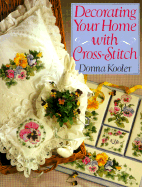 Decorating Your Home with Cross-Stitch - Kooler, Donna, and Kopler, Donna