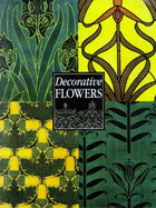 Decorative Flowers: After the Plates by M.P. Verneuil
