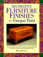 Decorative Furniture Finishes with Vinegar Paint - Russell, Bill