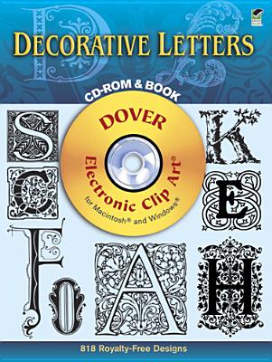 Decorative Letters CD-ROM and Book - Dover Publications Inc, and Grafton, Carol Belanger, and Clip Art