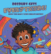 DeCoury Gets Everything!: How Too Many Yeses Create Messes!