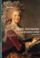 Decouverte Gallimard: Marie-Antoinette la derniere reine