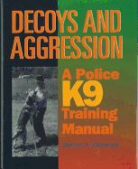 Decoys and Aggression: A Police K9 Training Manual - MacKenzie, Stephen