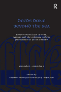 Deeds Done Beyond the Sea: Essays on William of Tyre, Cyprus and the Military Orders presented to Peter Edbury