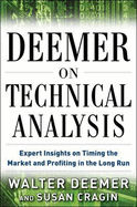 Deemer on Technical Analysis: Expert Insights on Timing the Market and Profiting in the Long Run