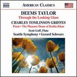 Deems Taylor: Through the Looking Glass; Charles Griffes: Poem; The Pleasure Dome of Kubla Khan