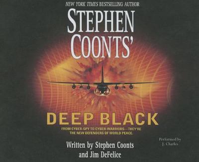 Deep Black - Coonts, Stephen, and DeFelice, Jim, and Charles, J (Read by)