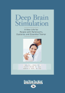 Deep Brain Stimulation:: A New Life for People with Parkinson's, Dystonia, and Essential Tremor