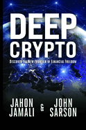 Deep Crypto: Discover the New Frontier of Financial Freedom