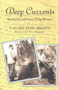 Deep Currents: Roderick and Ann Haig-Brown - Haig-Brown, Valerie