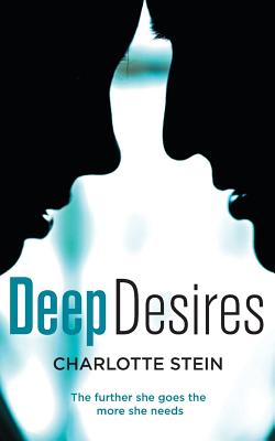 Deep Desires - Stein, Charlotte