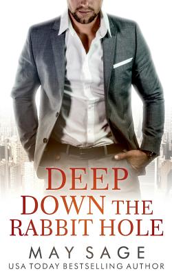 Deep Down the Rabbit Hole - Sage, May