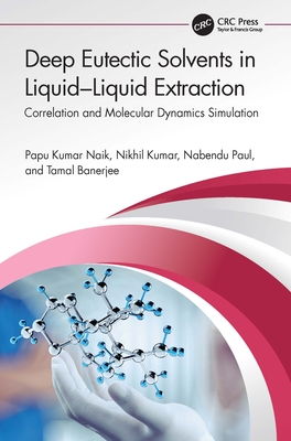 Deep Eutectic Solvents in Liquid-Liquid Extraction: Correlation and Molecular Dynamics Simulation - Naik, Papu Kumar, and Kumar, Nikhil, and Paul, Nabendu