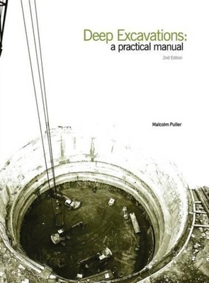 Deep Excavations: A practical manual - Puller, Malcolm John