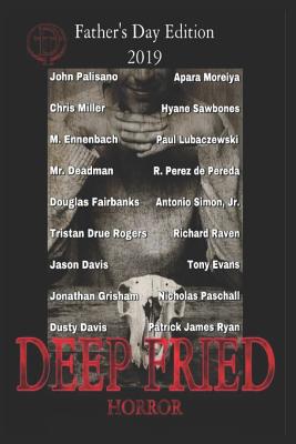 Deep Fried Horror Father's Day Edition - Ennenbach, M, and Miller, Chris, and Deadman