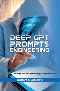 Deep GPT Prompts Engineering