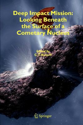 Deep Impact Mission: Looking Beneath the Surface of a Cometary Nucleus - Russell, C.T. (Editor)