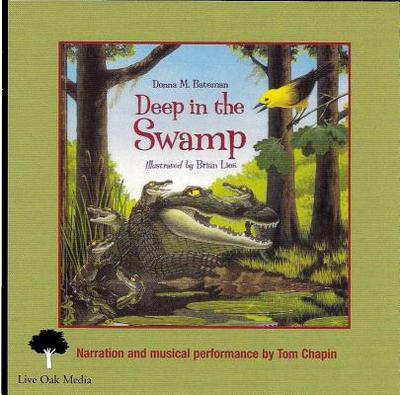 Deep in the Swamp (1 Paperback/1 CD) - Bateman, Donna M, and Chapin, Tom (Read by)