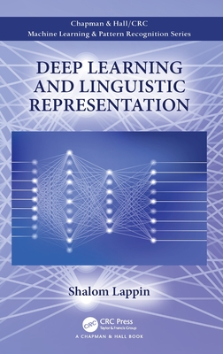 Deep Learning and Linguistic Representation - Lappin, Shalom