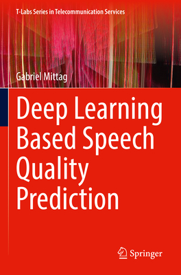 Deep Learning Based Speech Quality Prediction - Mittag, Gabriel
