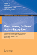 Deep Learning for Human Activity Recognition: Second International Workshop, DL-Har 2020, Held in Conjunction with Ijcai-Pricai 2020, Kyoto, Japan, January 8, 2021, Proceedings