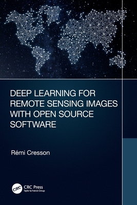 Deep Learning for Remote Sensing Images with Open Source Software - Cresson, Rmi