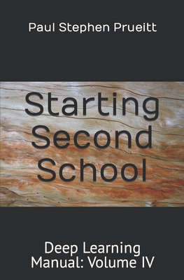 Deep Learning Manual: Starting Second School - Prueitt, Paul Stephen