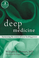Deep Medicine: Harnessing the Source of Your Healing Power