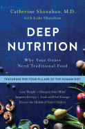 Deep Nutrition: Why Your Genes Need Traditional Food