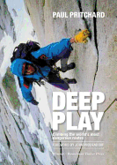 Deep Play: Climbing the World's Most Dangerous Routes