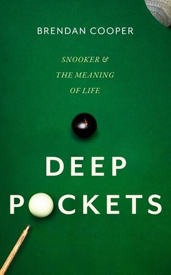 Deep Pockets: Snooker and the Meaning of Life - Cooper, Brendan