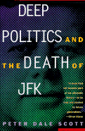 Deep Politics and the Death of JFK - Scott, Peter Dale