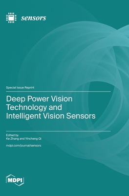 Deep Power Vision Technology and Intelligent Vision Sensors - Zhang, Ke (Guest editor), and Qi, Yincheng (Guest editor)