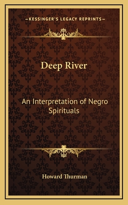 Deep River: An Interpretation of Negro Spirituals - Thurman, Howard