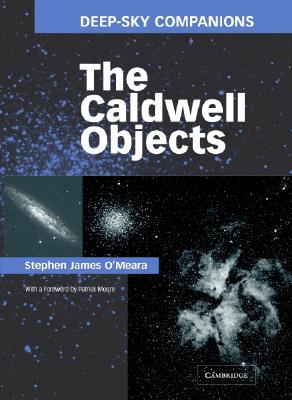 Deep-Sky Companions: The Caldwell Objects - O'Meara, Stephen James, and Moore, Patrick, Sir (Foreword by)