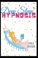Deep Sleep Hypnosis: Excellent practical meditation to fall asleep, have a deep rest, declutter your mind before night and reprogram your brain for better wealth and health, have an excellent morning to create your best Miracle morning