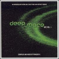 Deep Space NYC, Vol. 1 - Franois K