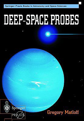 Deep-Space Probes - Matloff, Gregory L, and Matloff, Greogory L