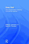 Deep Stall: The Turbulent Story of Boeing Commercial Airplanes