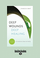 Deep Wounds Deep Healing (Large Print 16pt)