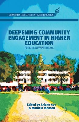 Deepening Community Engagement in Higher Education: Forging New Pathways - Hoy, A (Editor), and Johnson, M (Editor)