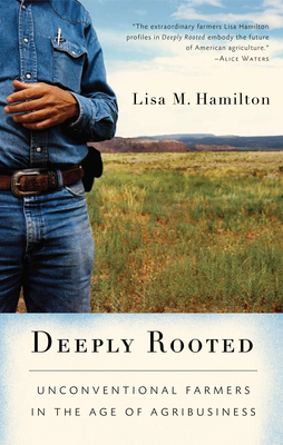 Deeply Rooted: Unconventional Farmers in the Age of Agribusiness - Hamilton, Lisa M