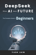DeepSeek: Where AI Meets Future