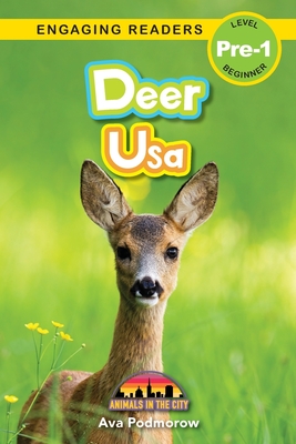 Deer: Bilingual (English/Filipino) (Ingles/Filipino) Usa - Animals in the City (Engaging Readers, Level Pre-1) - Podmorow, Ava, and Harvey, Sarah (Editor)
